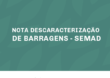 NOTA  DESCARACTERIZAÇÃO DE BARRAGENS COM ALTEAMENTO – SEMAD