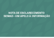 NOTA DE ESCLARECIMENTO SEMAD – UM APELO À INFORMAÇÃO