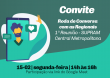 1ª Roda de Conversa – Supram Central Metropolitana