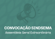 Sindsema convoca Assembleia Geral Extraordinária